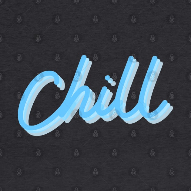 "Chill" Text based design by toffany's